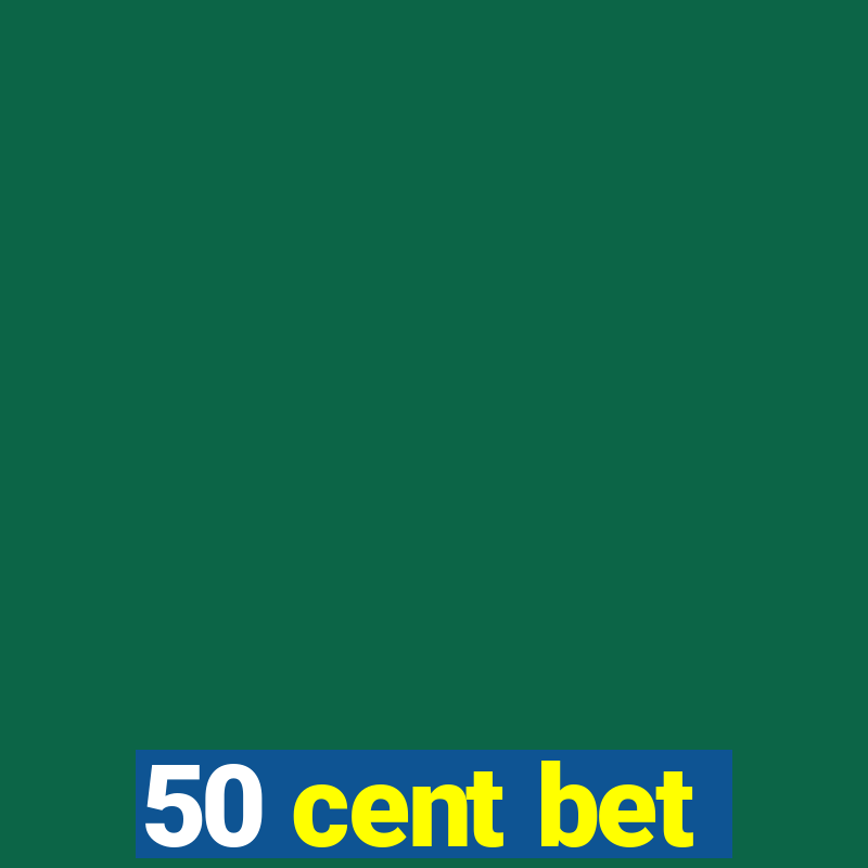 50 cent bet